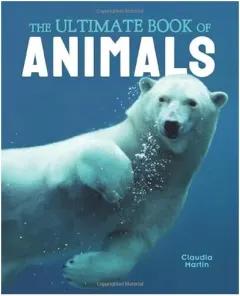 Coperta cărții Ultimate Book of Animals, Claudia Martin, Jules Howard