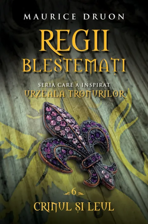 Coperta cărții Regii blestemati Vol.6: Crinul si leul