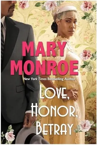 Coperta cărții Love, Honor, Betray, Mary Monroe