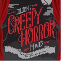 Coperta cărții Coloring Creepy Horror Movies An Unofficial Coloring Adventure