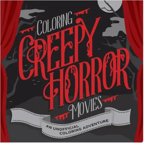 Coperta cărții Coloring Creepy Horror Movies An Unofficial Coloring Adventure