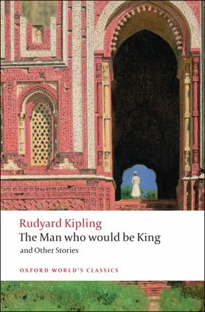 Coperta cărții The Man Who Would Be King and Other Stories