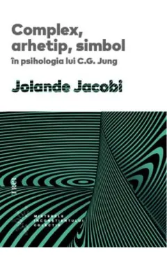 Coperta cărții Complex, arhetip, simbol in psihologia lui C.G. Jung