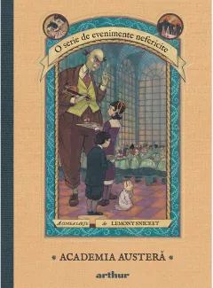 Coperta cărții Academia austeră (O serie de evenimente nefericite, vol. 5)