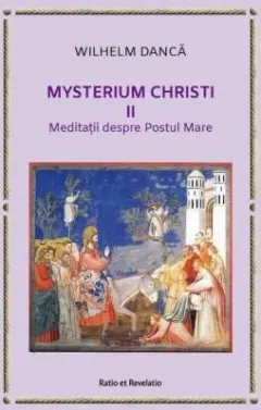 Coperta cărții Mysterium Christi (II). Meditații despre Postul Mare