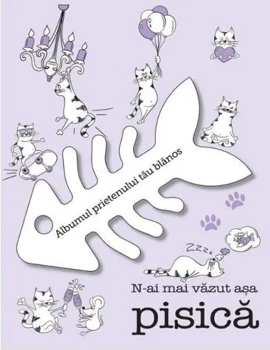 Coperta cărții N-ai mai vazut asa pisica. Albumul prietenului tau blanos