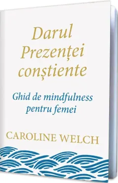 Coperta cărții Darul prezentei constiente