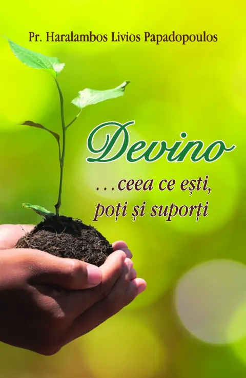 Coperta cărții Devino …ceea ce ești, poți și suporți