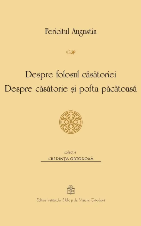 Coperta cărții Despre folosul casatoriei. Despre casatorie si pofta pacatoasa
