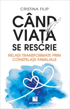 Coperta cărții Când viața se rescrie. Relații transformate prin constelații familiale