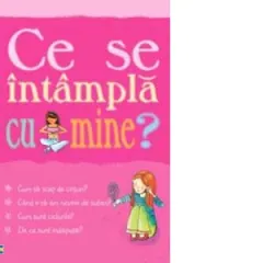 Coperta cărții Ce se intampla cu mine? (pentru fete)