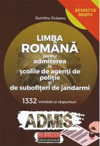 Coperta cărții Limba romana pentru admiterea la scolile de politie si de subofiteri de jandarmi. 1332 intrebari si raspunsuri