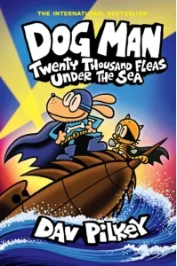Coperta cărții Dog Man 11: Twenty Thousand Fleas Under the Sea (PB)