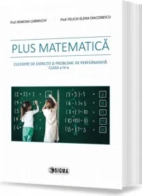 Coperta cărții Plus matematica. Culegere de exercitii si probleme de performanta, clasa a IV-a