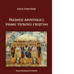 Coperta cărții Parintii apostolici, primii teologi crestini