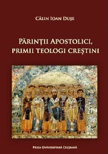 Coperta cărții Parintii apostolici, primii teologi crestini