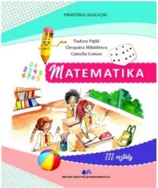 Coperta cărții Matematica. Manual in limba maghiara pentru clasa a III-a