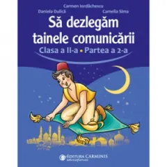 Coperta cărții Sa dezlegam tainele comunicarii. Clasa a II-a. Partea a 2-a. L2ED2