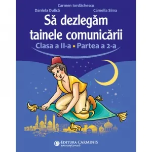 Coperta cărții Sa dezlegam tainele comunicarii. Clasa a II-a. Partea a 2-a. L2ED2