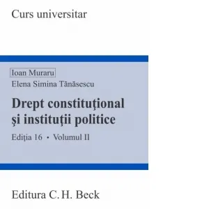 Coperta cărții Drept constitutional si institutii politice. Volumul II. Editia 16