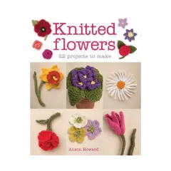Coperta cărții Knitted flowers: 22 projects to make