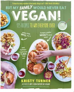 Coperta cărții But my family would never eat vegan! 125 recipes to win everyone over