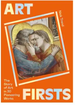 Coperta cărții Art firsts: the story of art in 30 pioneering works
