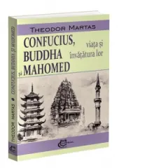 Coperta cărții Confucius, Buddha si Mahomed. Viata si invatatura lor