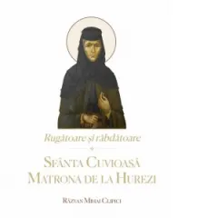 Coperta cărții Rugatoare si rabdatoare. Sfanta Cuvioasa Matrona de la Hurezi