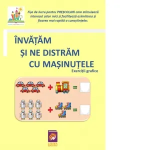 Coperta cărții Invatam si ne distram cu masinutele. Exercitii grafice