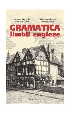 Coperta cărții Gramatica limbii engleze. Nivelul B2-C2 - Jacques Marcelin, Charlotte Garner, Francois Faivre, Michel Ratie