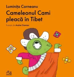 Coperta cărții Cameleonul Cami pleaca in Tibet