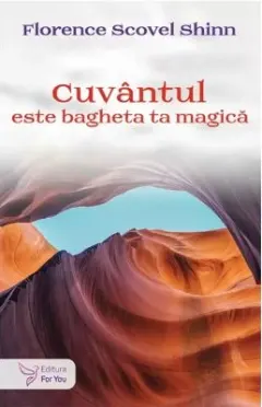 Coperta cărții Cuvântul este bagheta ta magică