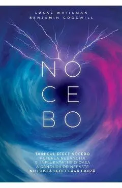 Coperta cărții Tainicul efect Nocebo - Lucas Whiteman, Benjamin Goodwill