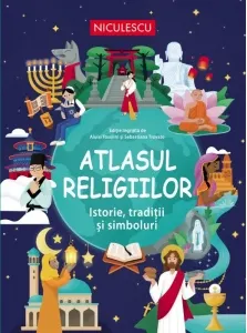 Coperta cărții Atlasul religiilor. Istorie, traditii si simboluri - Aluisi Tosolini, Sebastiana Trovato