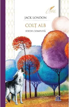 Coperta cărții Colt Alb. Editie completa