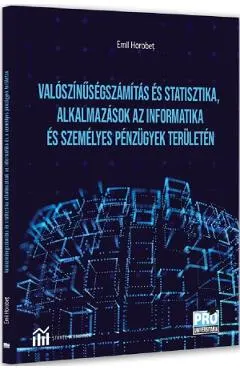 Coperta cărții Valoszinusegszamitas es statisztika, alkalmazasok az informatika es szemelyes penzugyek teruleten