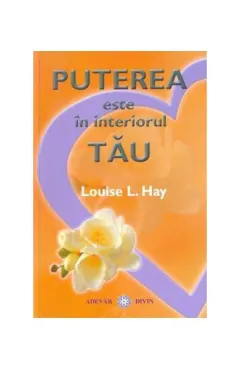 Coperta cărții Puterea este în interiorul tău