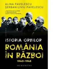 Coperta cărții Istoria orbilor. Romania in razboi, 1940-1945 - Alina Pavelescu, Serban-Liviu Pavelescu