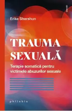 Coperta cărții Trauma sexuala. Terapie somatica pentru victimele abuzurilor sexuale