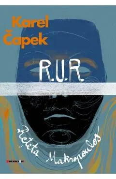 Coperta cărții R.U.R. Reteta Makropoulos