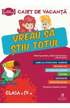 Coperta cărții Caiet de vacanta - Clasa 4 - Vreau sa stiu totul - Georgiana Gogoescu, Adela Apostolescu