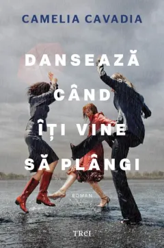 Coperta cărții Dansează când îți vine să plângi