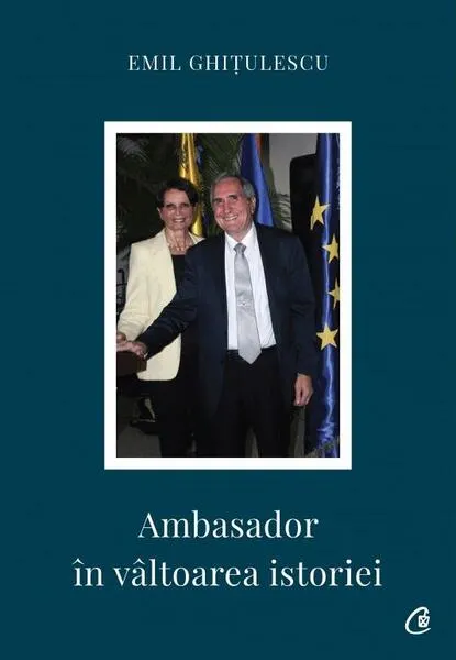 Coperta cărții Ambasador în vâltoarea istoriei