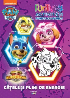 Coperta cărții Patrula Catelusilor. Funtivity. Activitati punct-cu-punct. Catelusi plini de energie
