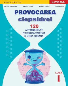 Coperta cărții Provocarea clepsidrei. 120 antrenamente pentru Matematica si Limba romana. Clasa I