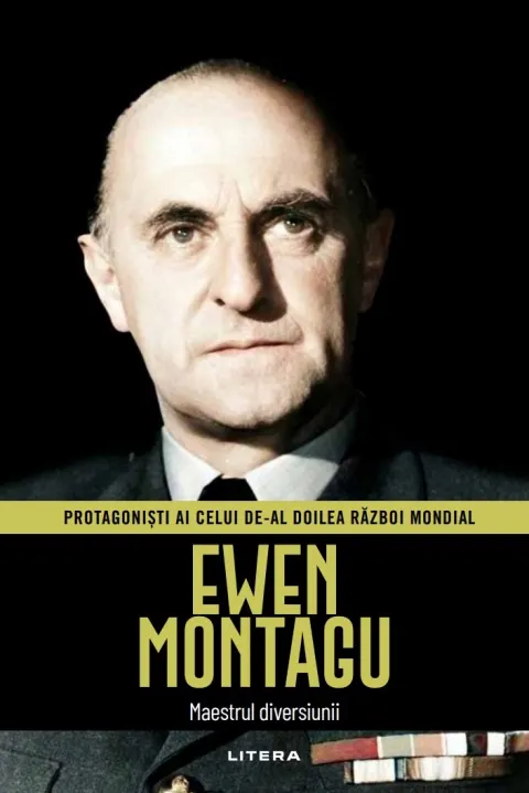 Coperta cărții Ewen Montagu. Volumul 40. Protagonisti ai celui de-al Doilea Razboi Mondial