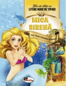 Coperta cărții Mica sirena - Stiu sa citesc cu litere mari de tipar!
