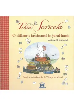 Coperta cărții Tilda Soricela - O calatorie fascinanta in jurul lumii