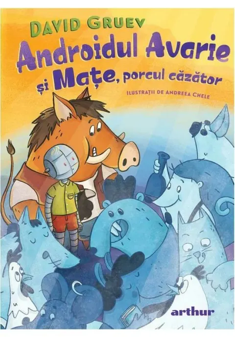 Coperta cărții Androidul Avarie și Mațe, porcul căzător